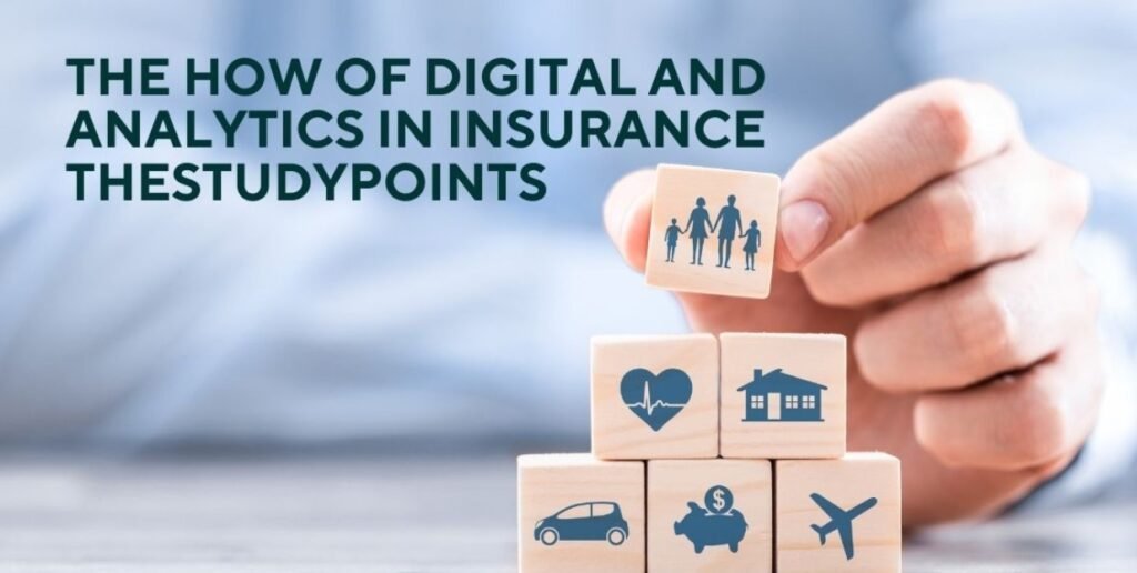 The How Of Digital And Analytics In Insurance Thestudypoints